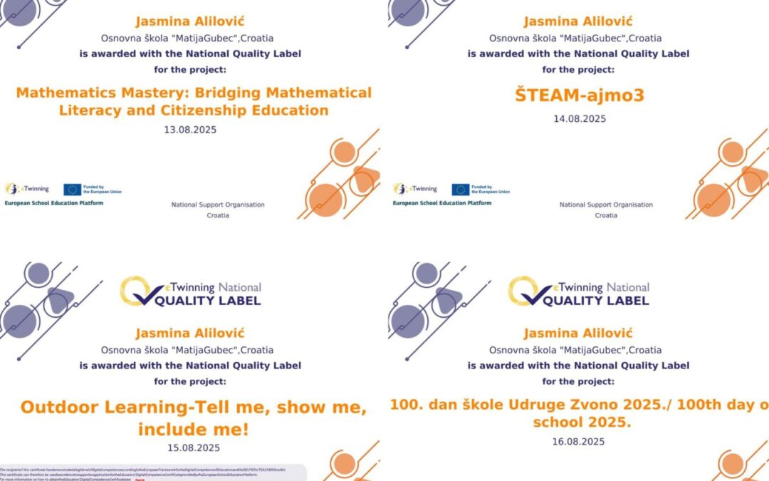 NACIONALNE OZNAKE KVALITETE ZA PROJEKTE:  Mathematics Mastery: Bridging Mathematical Literacy and Citizenship Education, ŠTEAM-ajmo3, Outdoor Learning-Reci mi, pokaži mi i uključi me! i 100. dan škole Udruge Zvono 2025.